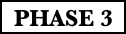 PHASE 3